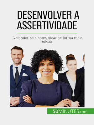 cover image of Desenvolver a assertividade